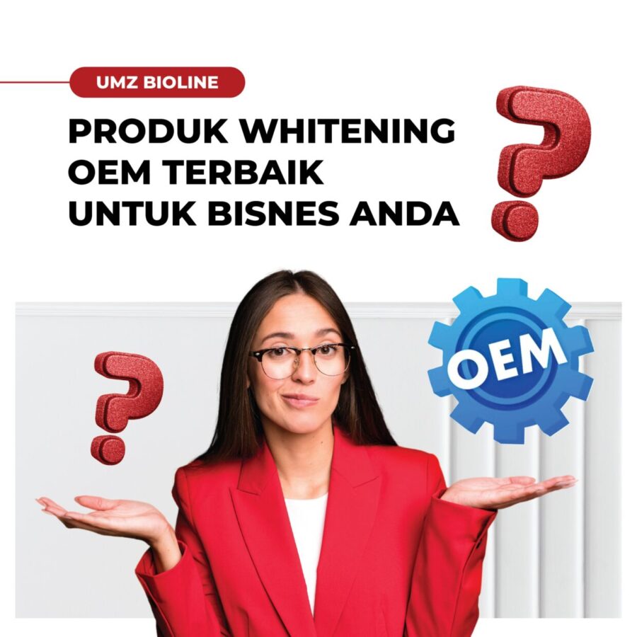 Rahsia Kulit Cerah Berseri: Produk Whitening OEM Terbaik untuk Bisnes Anda