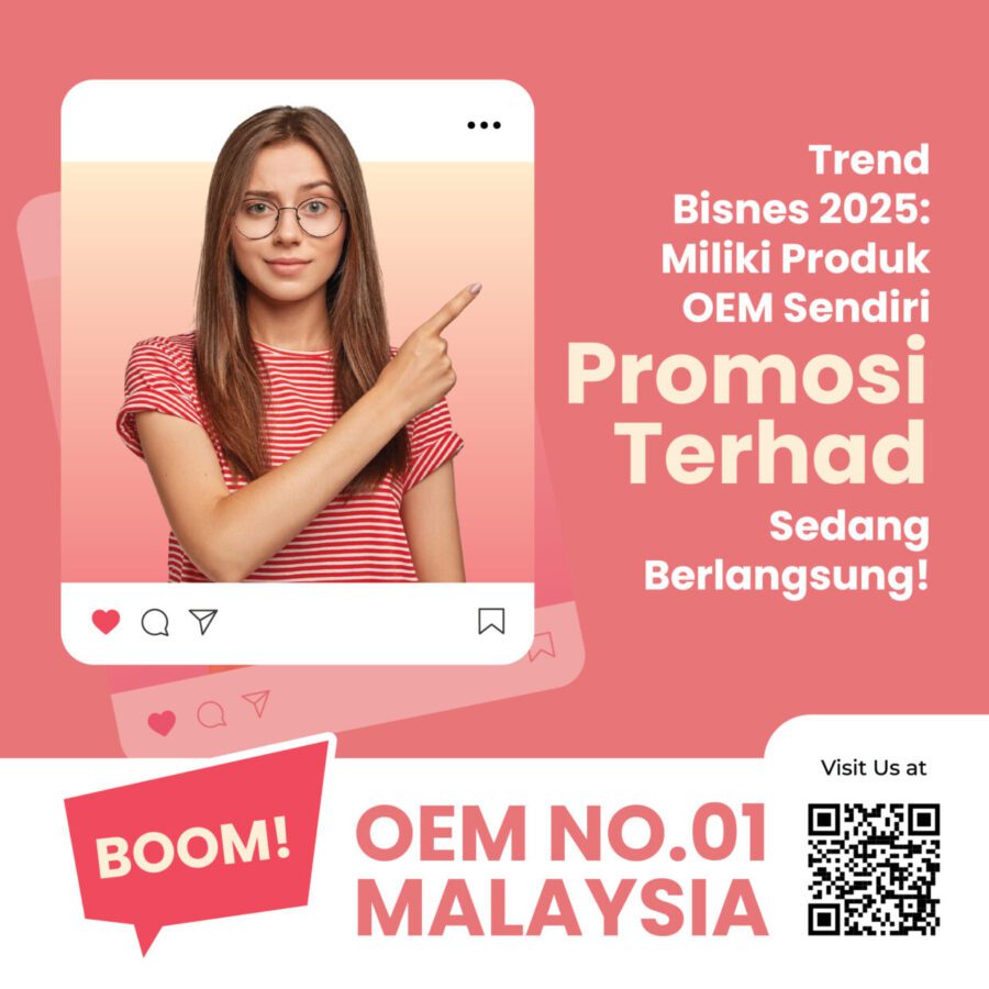 Trend Bisnes 2025: Miliki Produk OEM Sendiri  – Promosi Terhad Sedang Berlangsung!